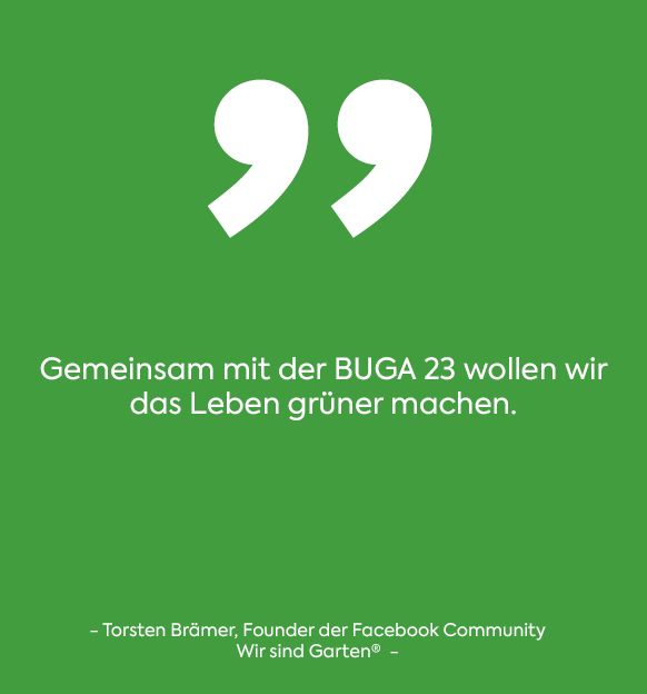 Gemeinsam mit der BUGA 23 wollen wir das Leben grüner machen Zitat weiß auf grün